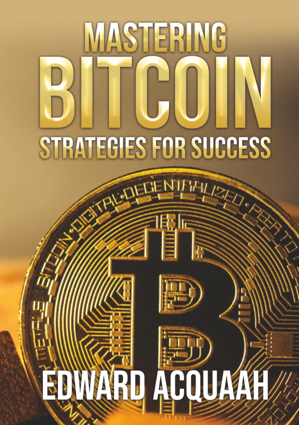 Mastering Bitcoin :Strategies for Success