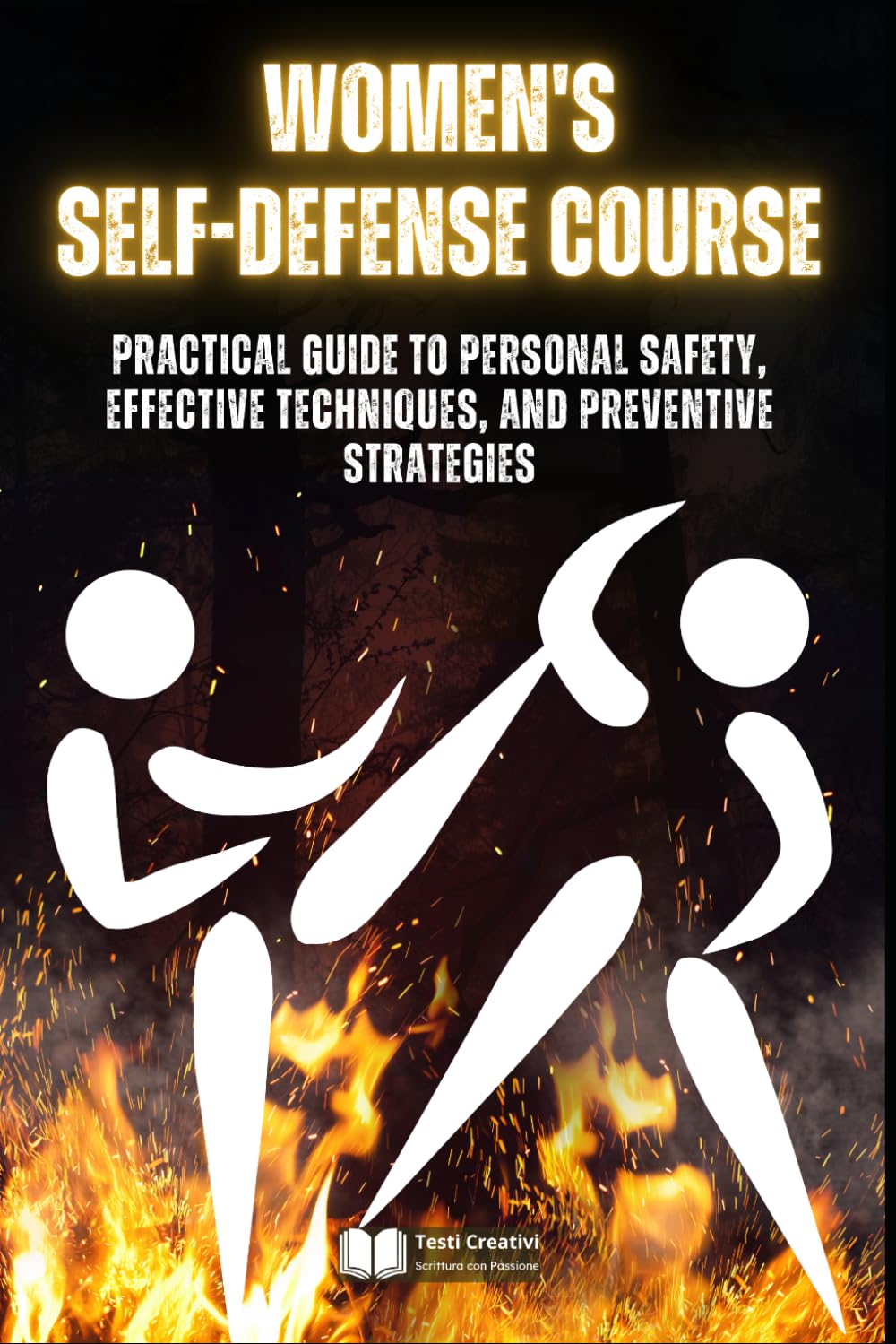 Women's Self-Defense Course: Practical Guide to Personal Safety, Effective Techniques, and Preventive Strategies
