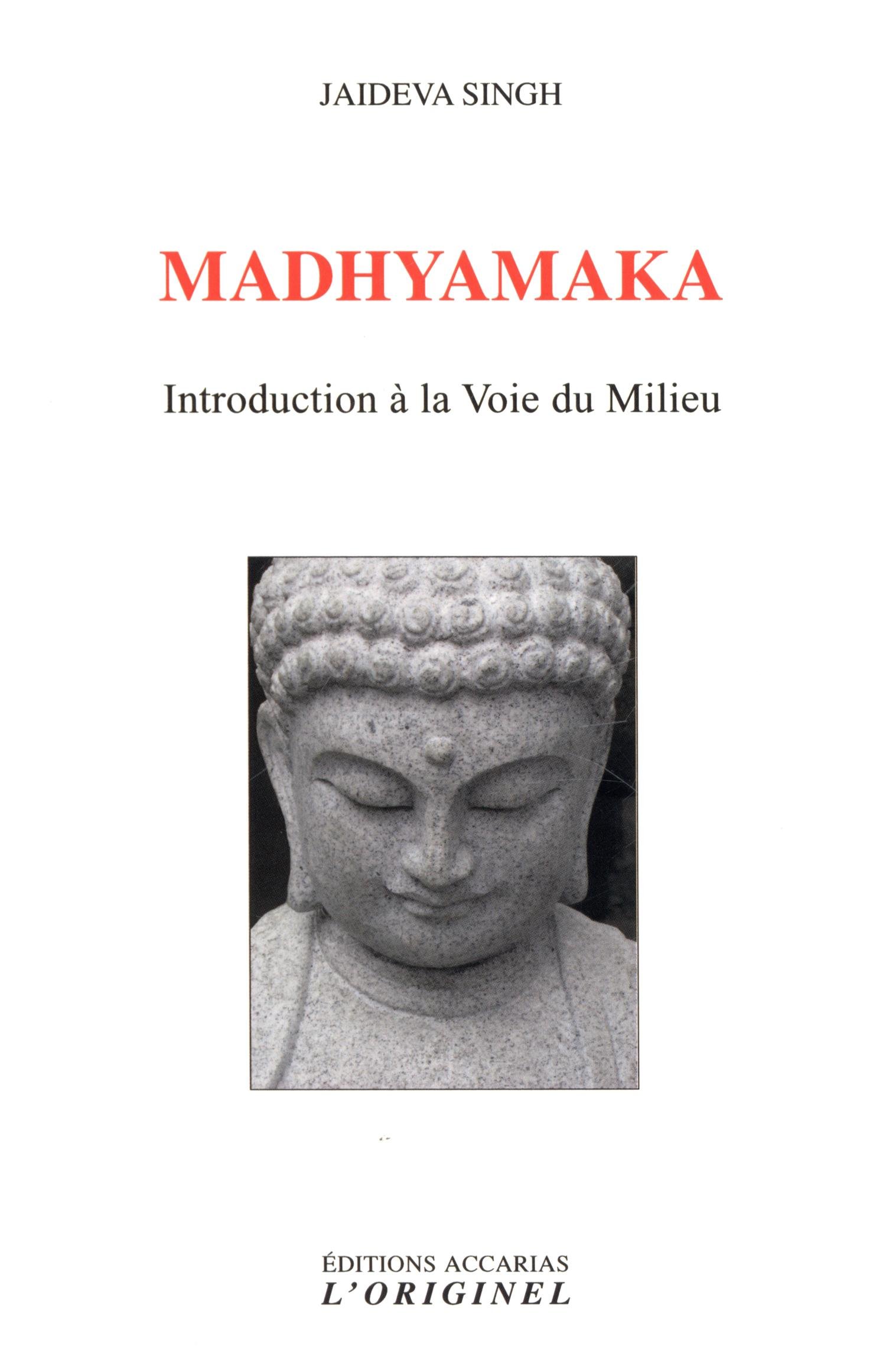 Madhyamaka: Introduction à la Voie du Milieu