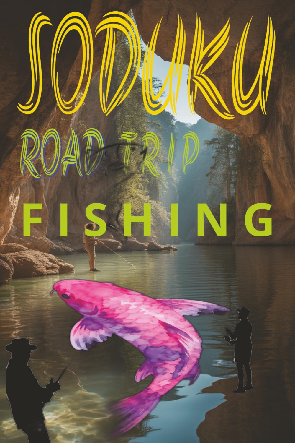 SODUKU ROAD TRIP FISHING: SODUKU ROAD Perfect for: Vacations & weekend getaways 6X9 INCHES | 110 PAGES |50+ PUZZLES | SOLUTIONS INCLUDED