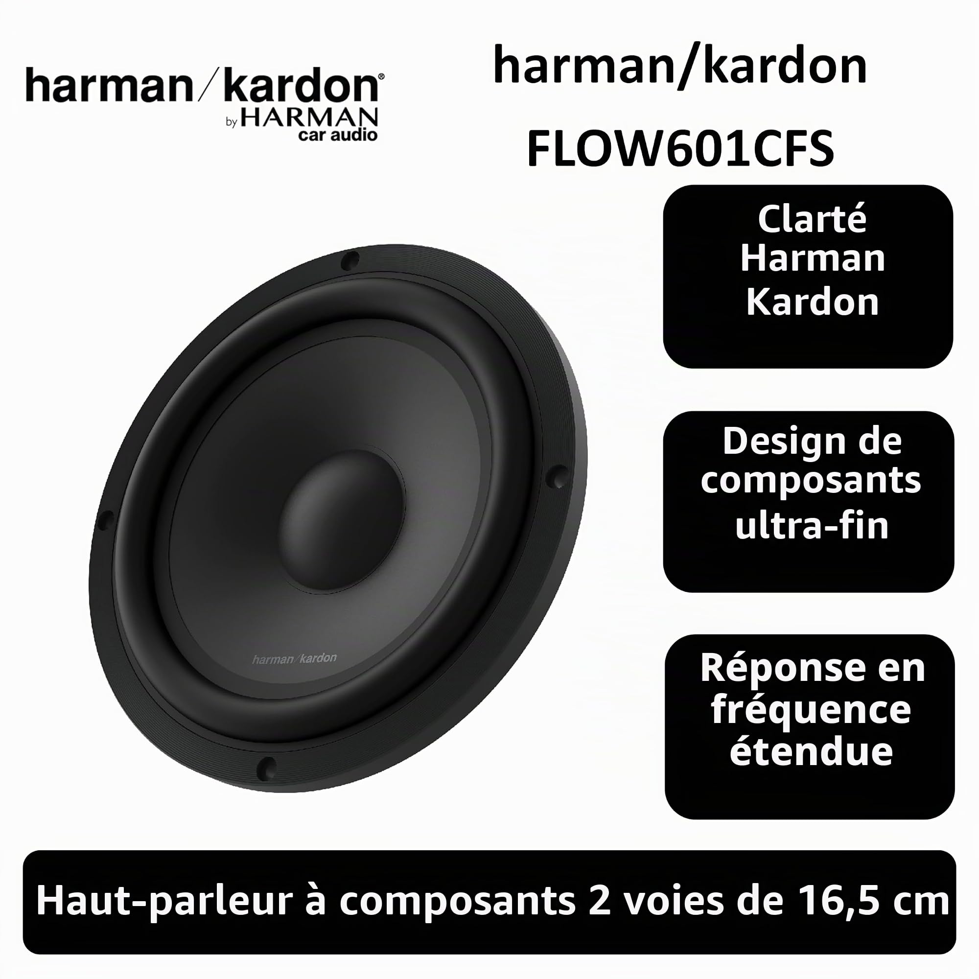 Harman Kardon Flow 601CFS 6.5 in / 16.5 cm Haut-Parleur Composant Voiture | 120 W RMS / 360 W max, 91 dB, 4 Ohm, 45 Hz-40 kHz - filtre 5.2 kHz - tweeter dôme soie - woofer polypropylène - kit premium