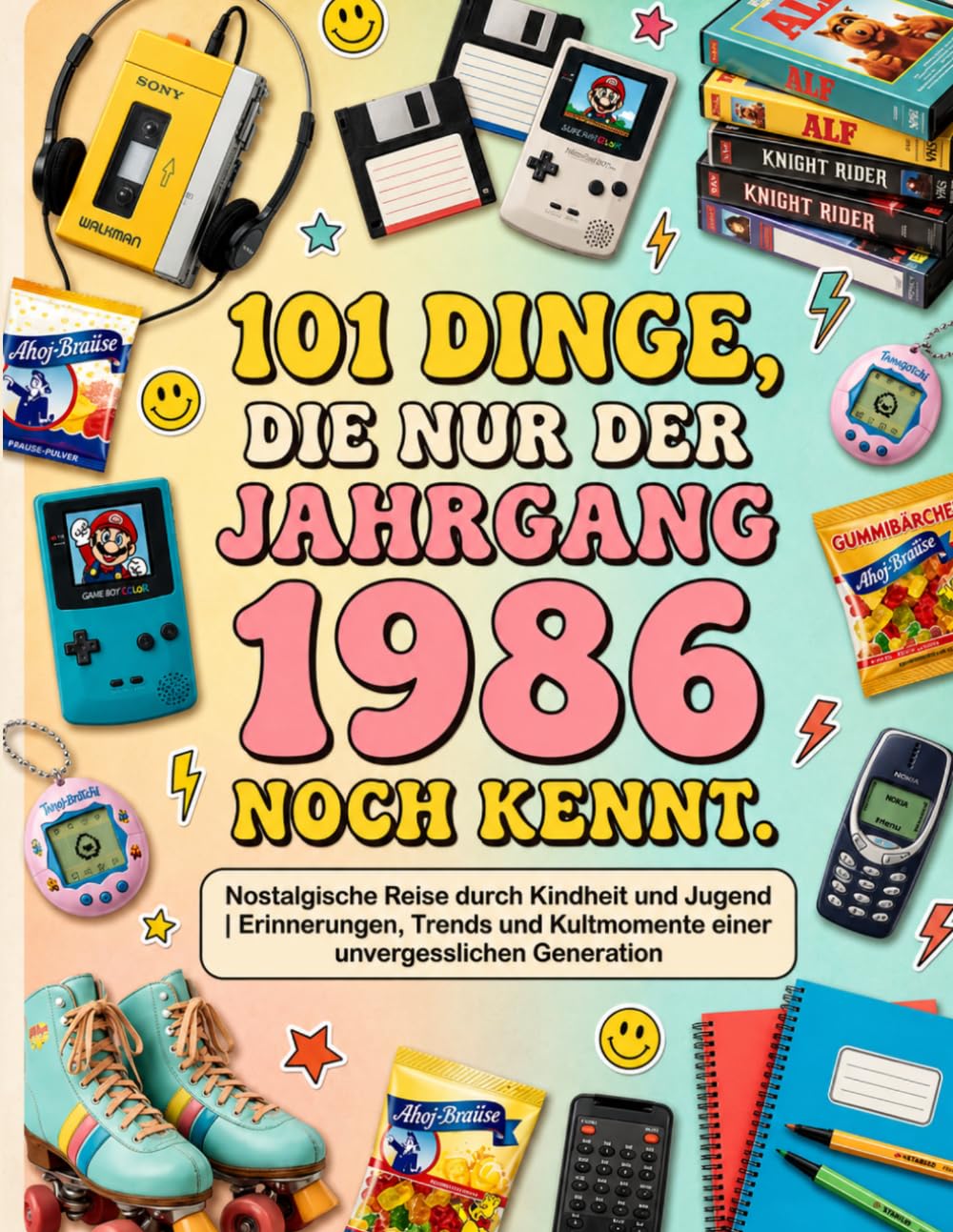 101 Dinge, die nur der Jahrgang 1986 noch kennt: Nostalgische Reise durch Kindheit und Jugend | Erinnerungen, Trends und Kultmomente einer unvergesslichen Generation