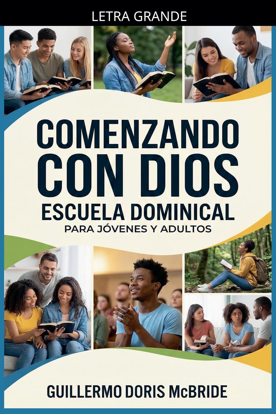Comenzando con Dios: Escuela Dominical (Clase Bíblica Dominical Para Jóvenes Y Adultos)