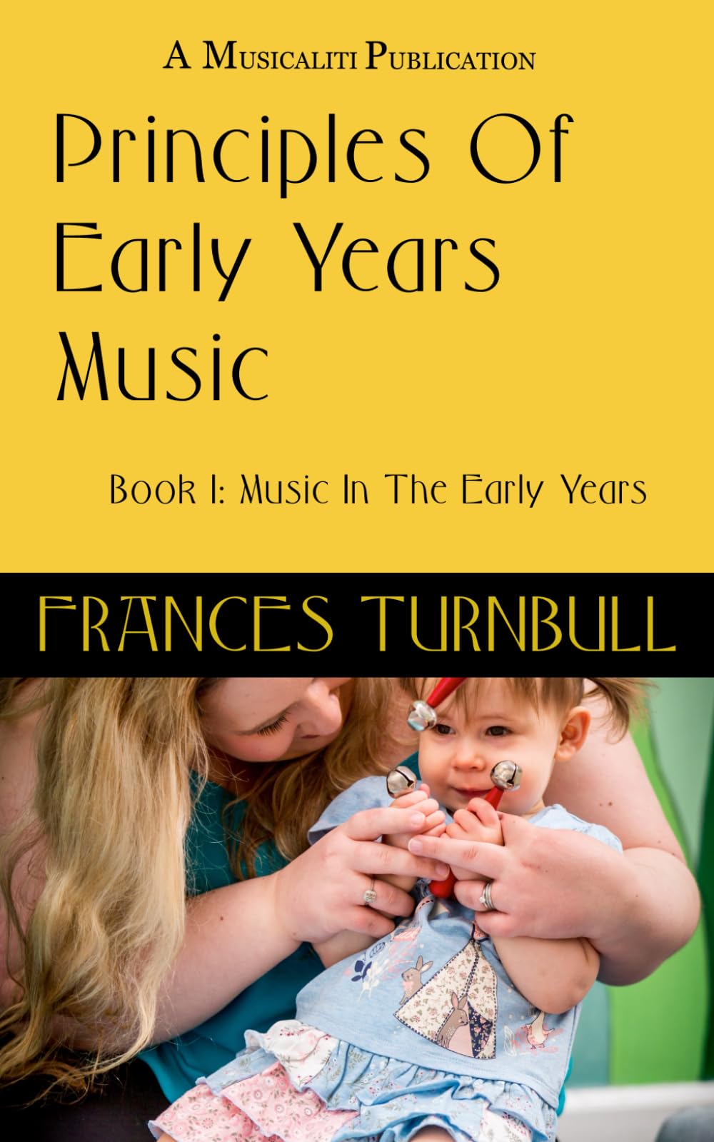 Principles of Early Years Music (Music In The Early Years)