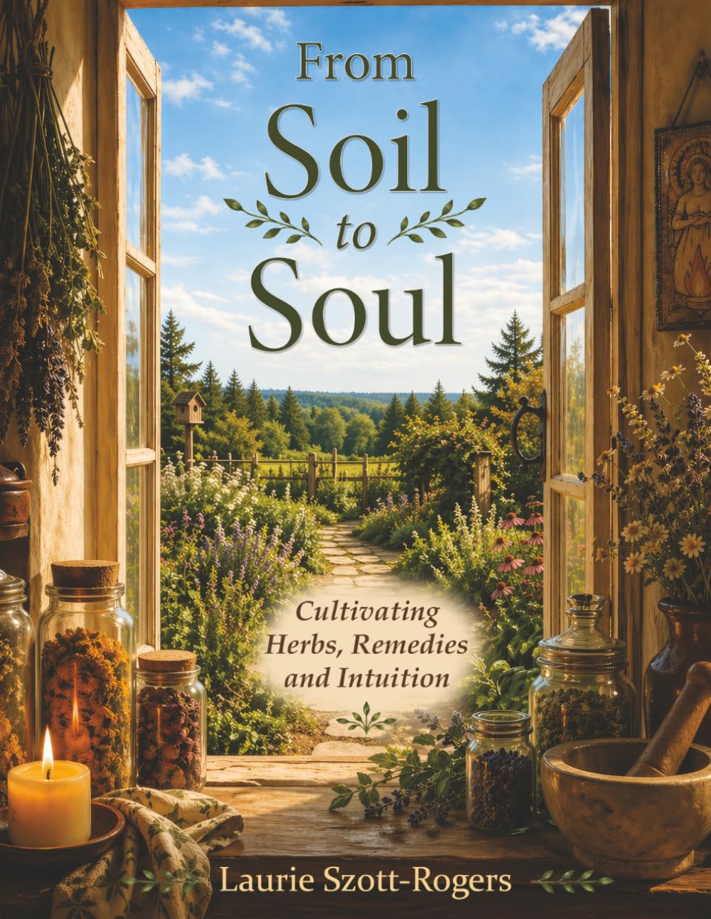 From Soil to Soul: Cultivating Herbs, Remedies and Intuition
