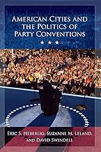 American Cities and the Politics of Party Conventions