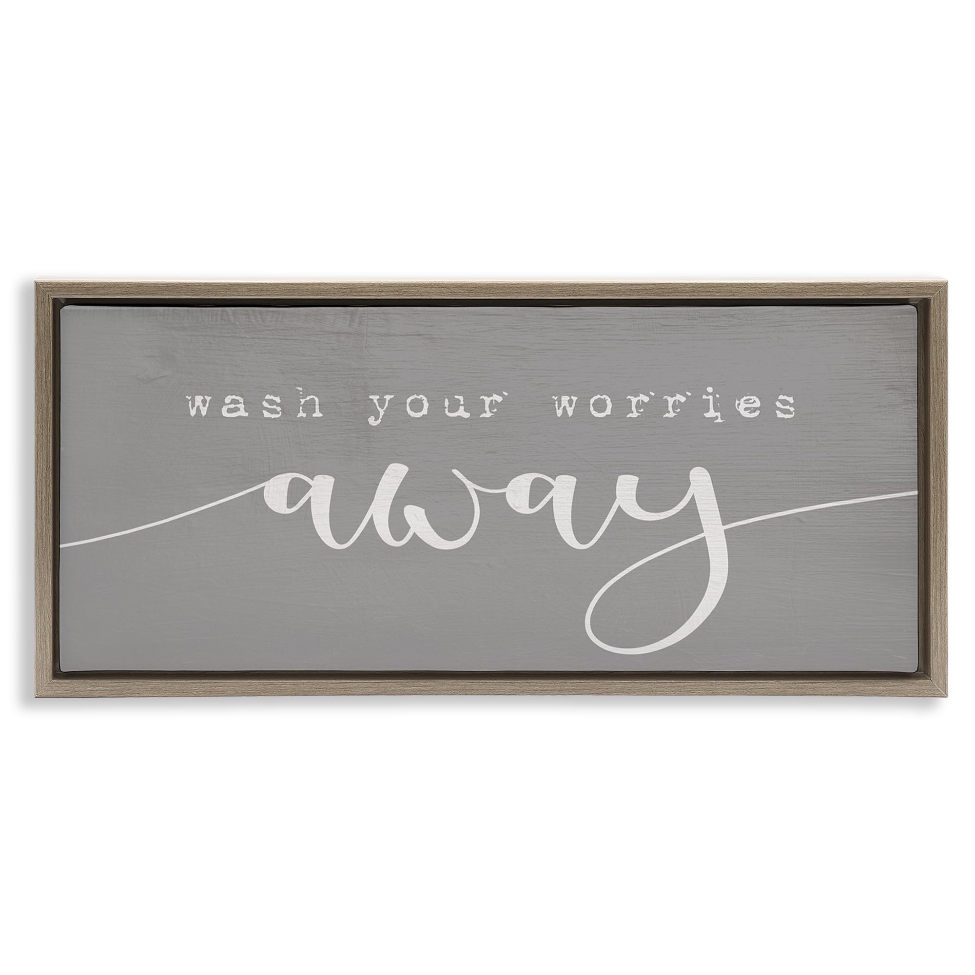 'Wash Your Worries Away Phrase'| Floating Frame Canvas Art