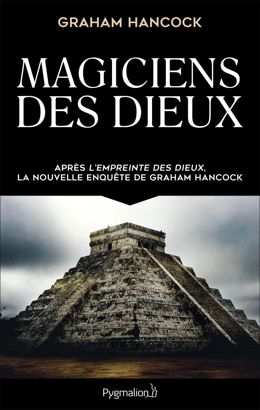 Magiciens des dieux: La sagesse oubliée de la civilisation terrestre perdue