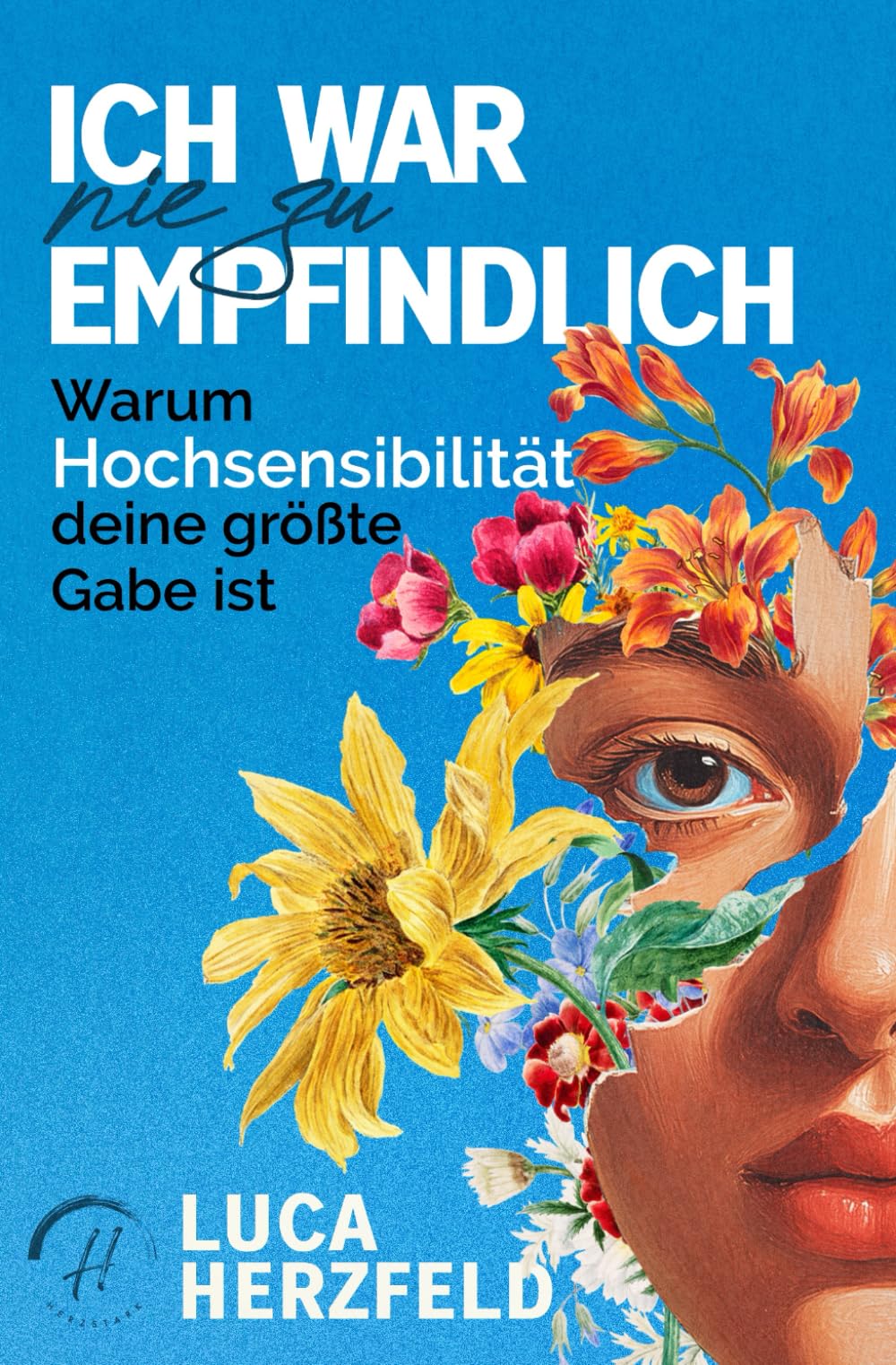 Ich war nie zu empfindlich: Warum Hochsensibilität deine größte Gabe ist – Dein Weg zu innerer Ruhe, Selbstvertrauen und liebevoller Abgrenzung im Alltag (Endlich ungenügend)