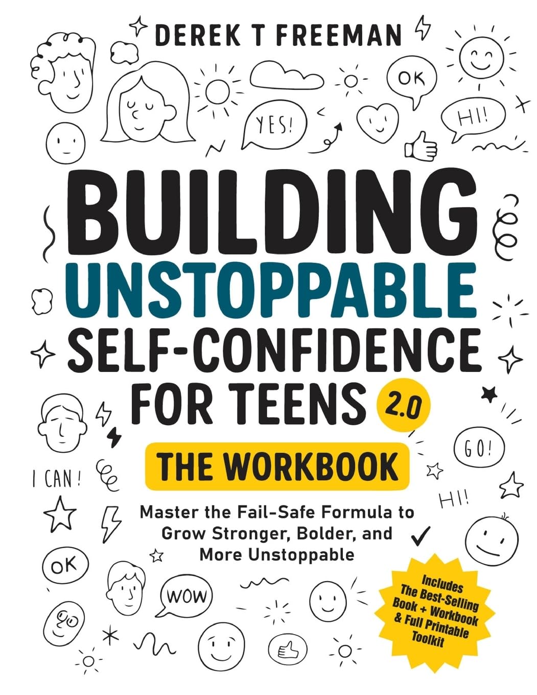 Building Unstoppable Self-Confidence for Teens 2.0 - The Workbook: Master the Fail-Safe Formula to Grow Stronger, Bolder, and More Unstoppable ... Tools & Cut-Out Cards) (Teen Sur-Thrival)