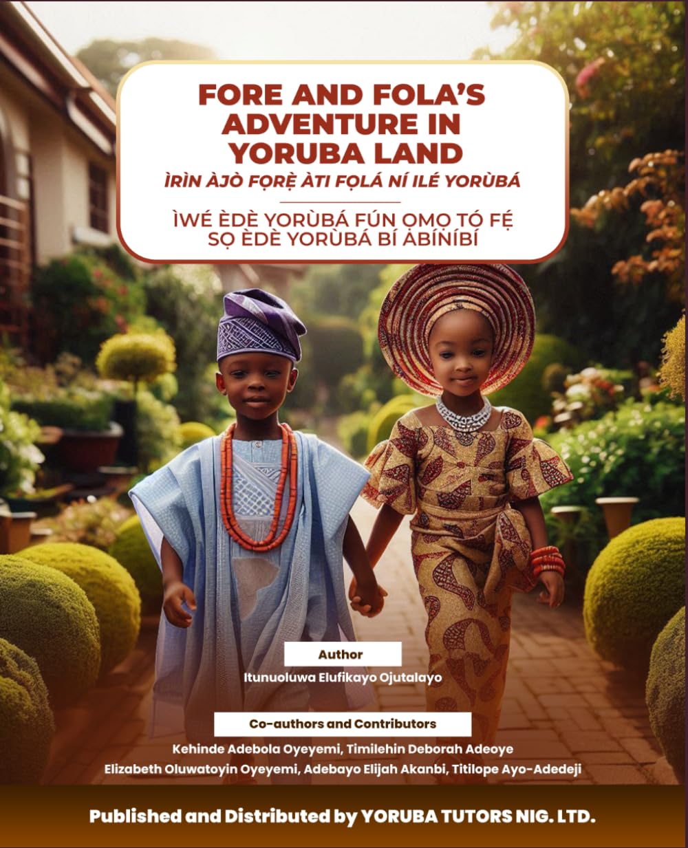 FORE AND FOLA'S ADVENTURE IN YORUBA LAND: FORE AND FOLA'S JOURNEY IN YORUBA LAND: A FUN YORUBA-ENGLISH CULTURAL ADVENTURE STORY FOR KIDS
