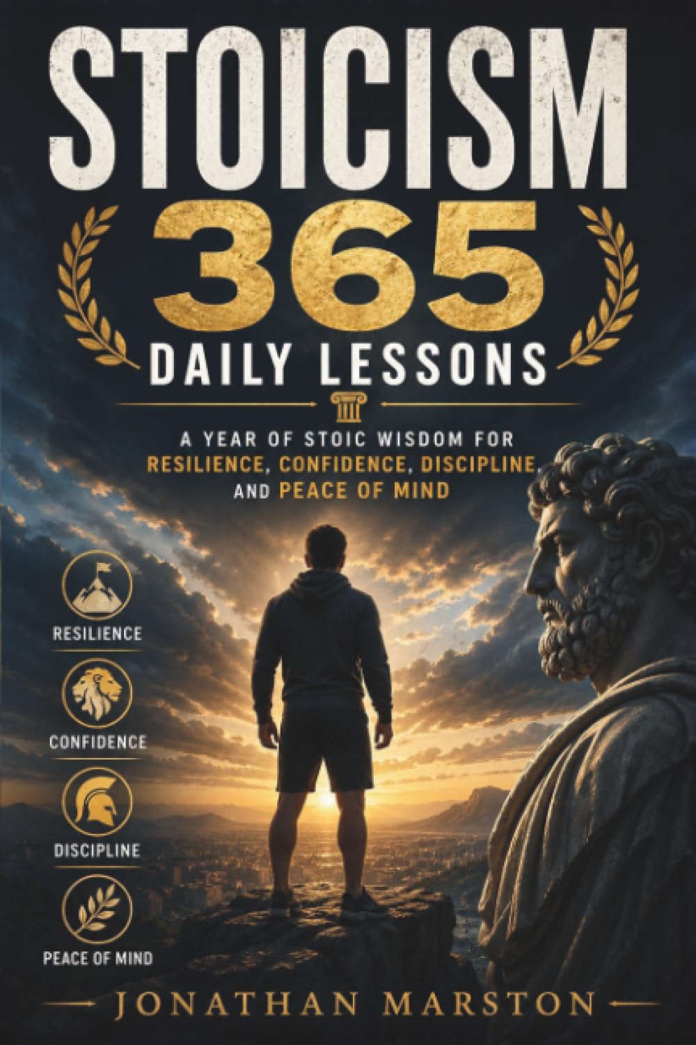 Stoicism 365 Daily Lessons: A Year of Stoic Wisdom for Resilience, Confidence, Discipline, and Peace of Mind