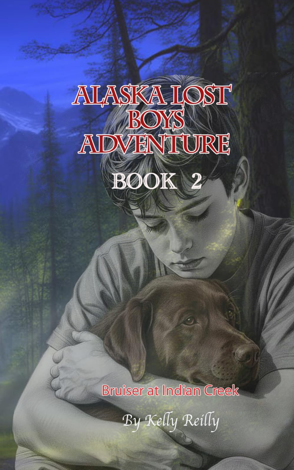 Alaska Lost Boys Book 2: Bruiser at Indian Creek