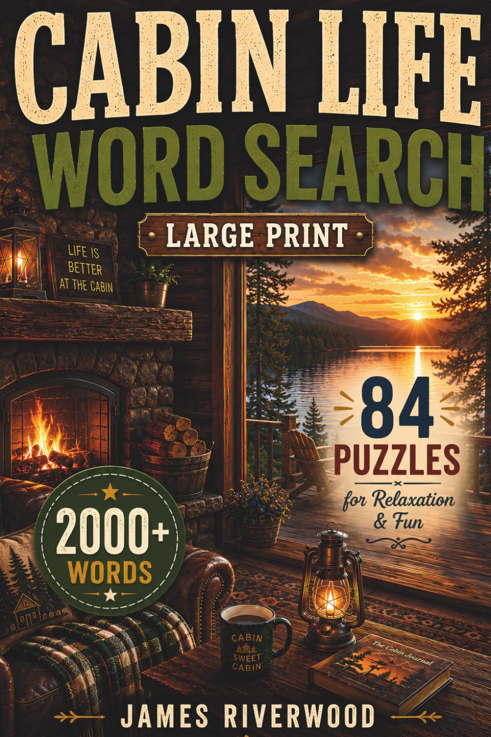 Cabin Life Word Search: 84 Large Print Puzzles for Relaxation & Fun (Large Print Word Search Series)