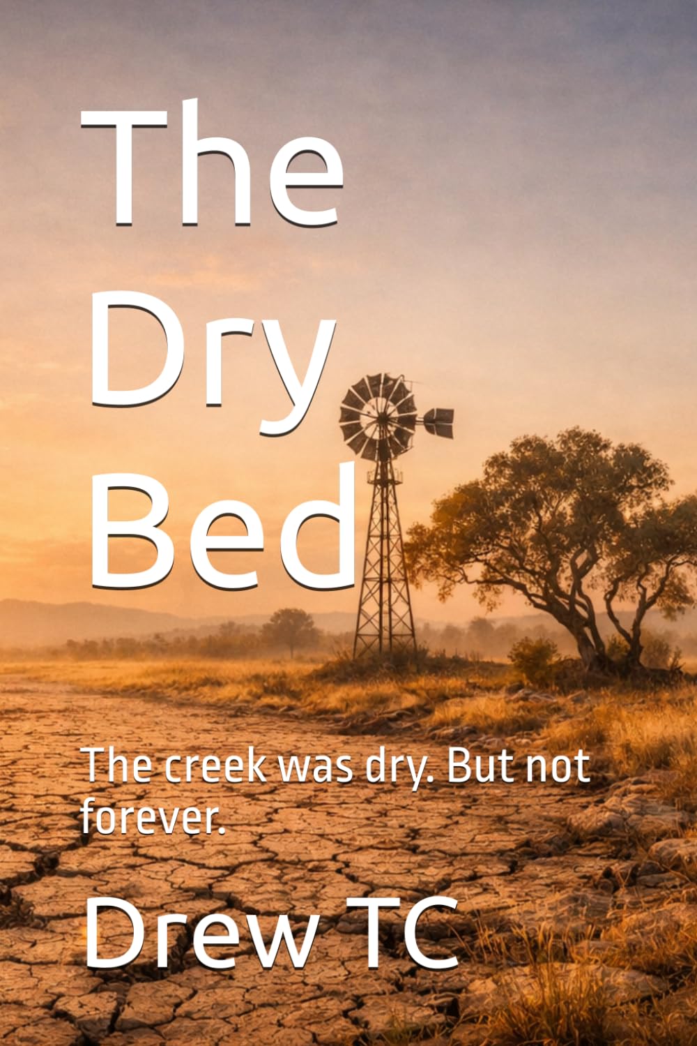 The Dry Bed: The creek was dry. But not forever. (Cooper's Creek Valley Series)