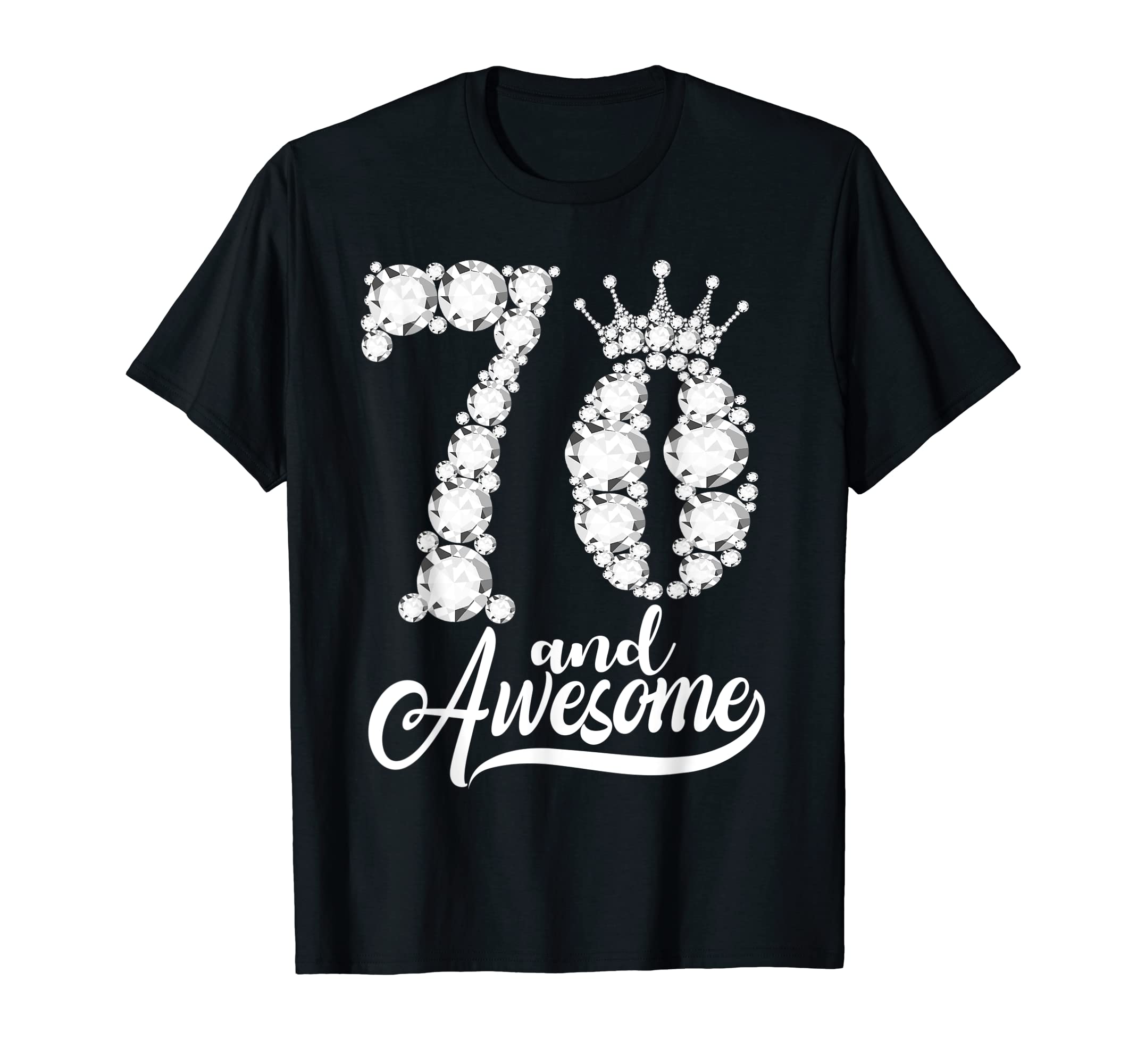 70th Birthday And Awesome 70 Years Old glitter diamond crown T-Shirt