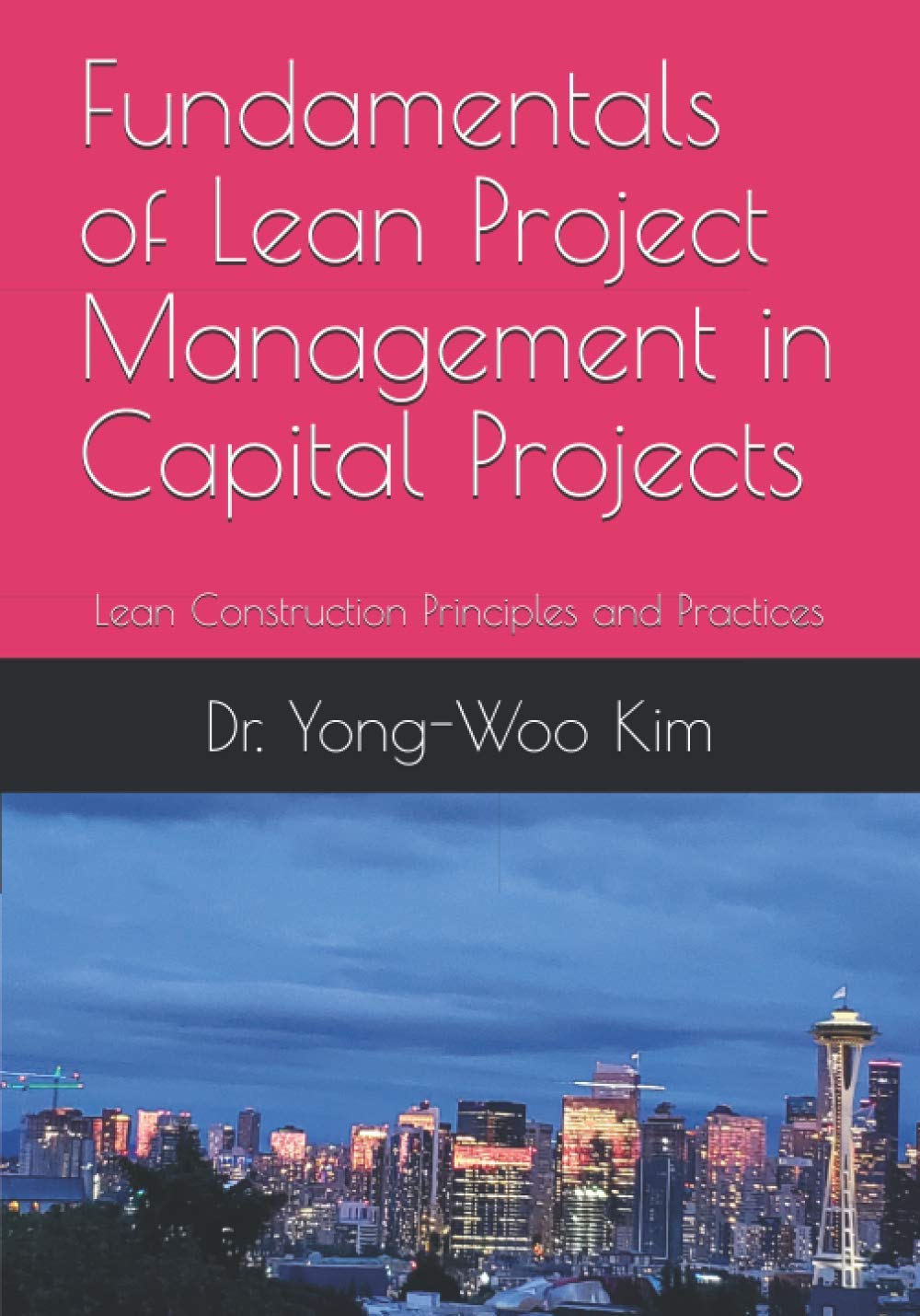 Fundamentals of Lean Project Management in Capital Projects: Lean Construction Principles and Practices