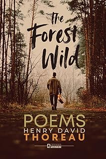 The Forest Wild: Poems of Henry David Thoreau