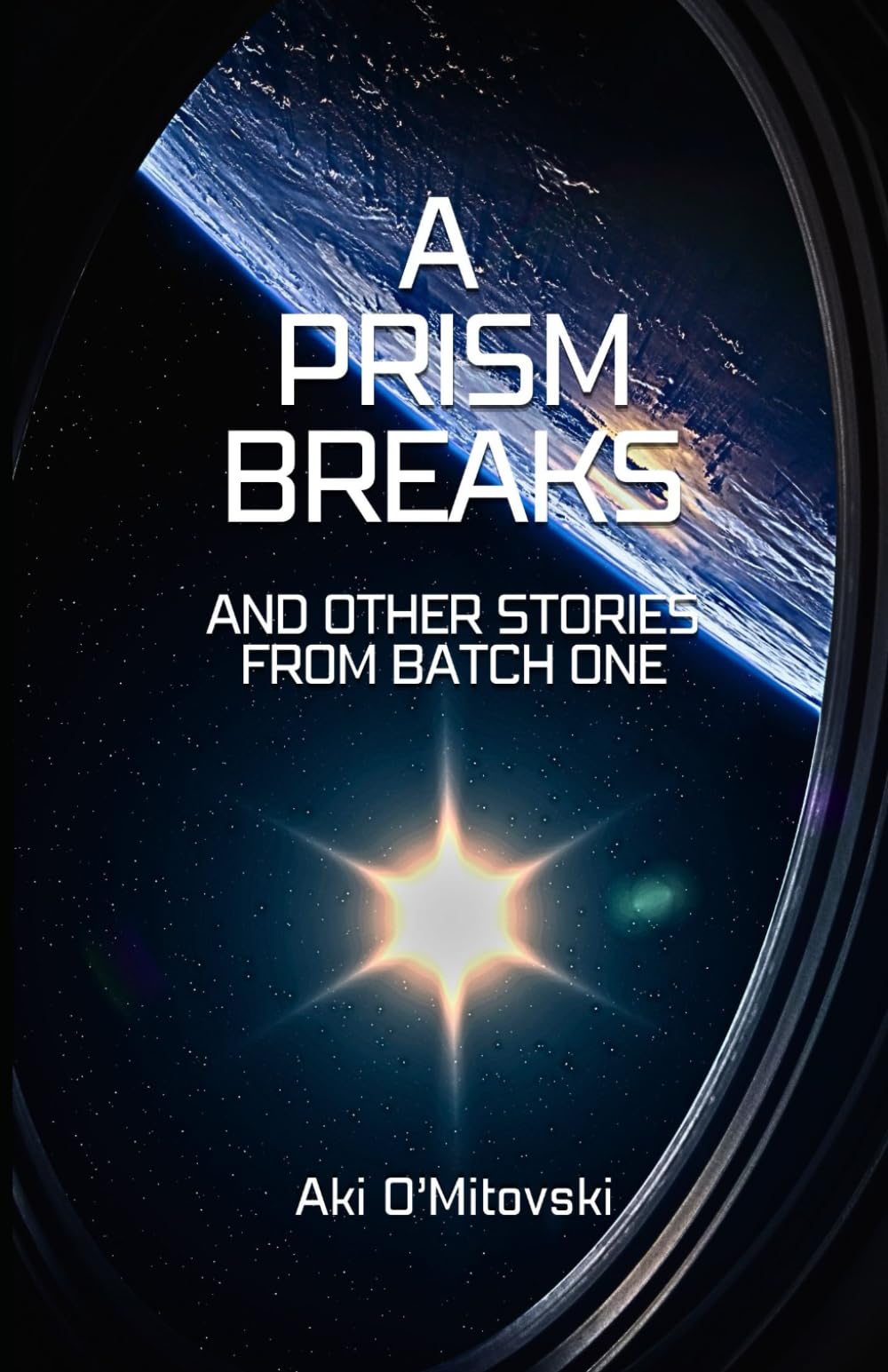 A Prism Breaks: and other stories from Batch 1