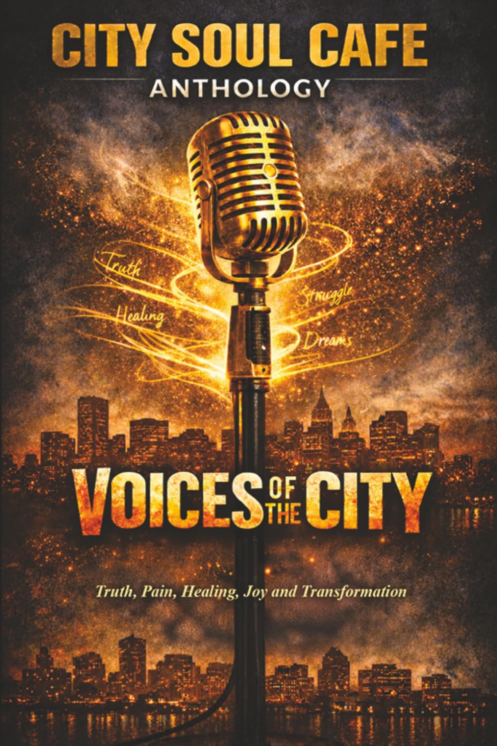 Voices of the City: Truth, Pain, Healing, Joy and Transformation