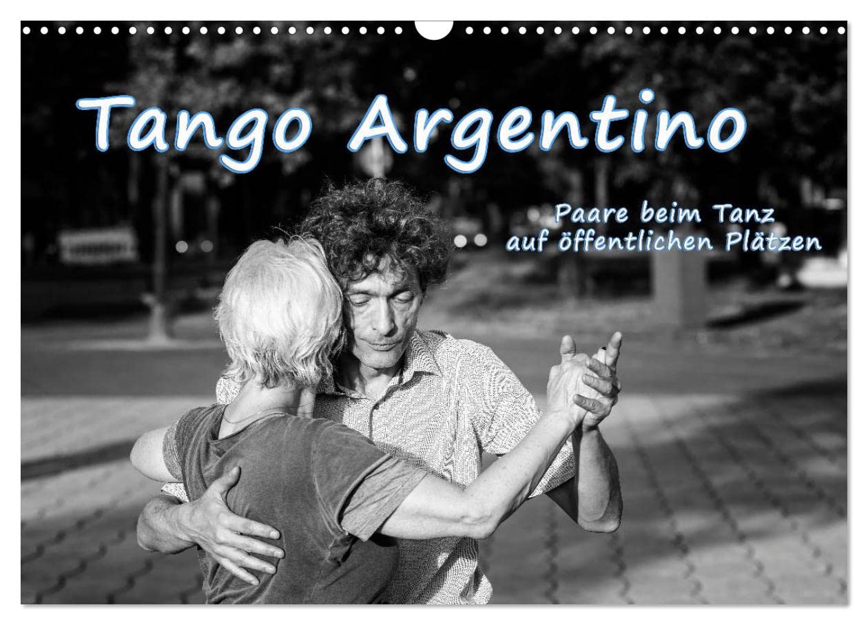 Amazon.com: Tango Argentino - Couples dancing in public places (Wall  Calendar 2024 DIN A3 Landscape), CALVENDO 12 Month Wall Calendar : Office  Products