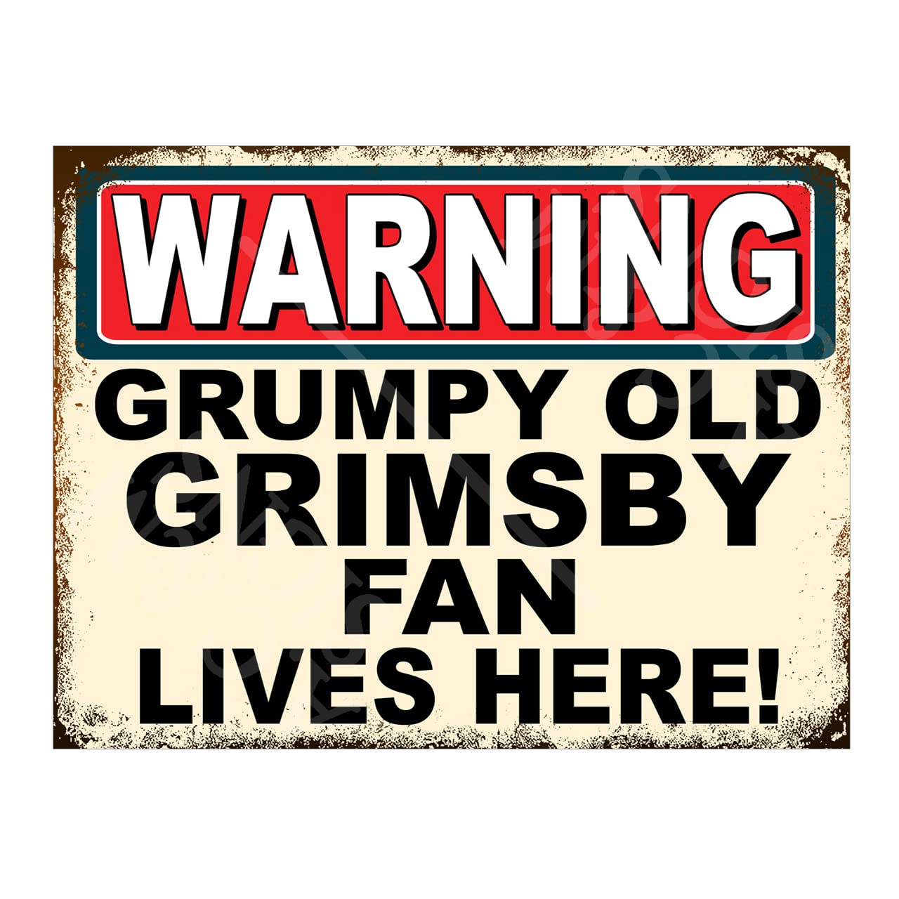 Metal Sign Plaque Print Poster Funny Warning Grumpy Old Grimsby Fan Lives Here Gift Dad Man Cave Shed Home Bar Ref4757 (10x8 inches (Approx) 25cmx20cm)