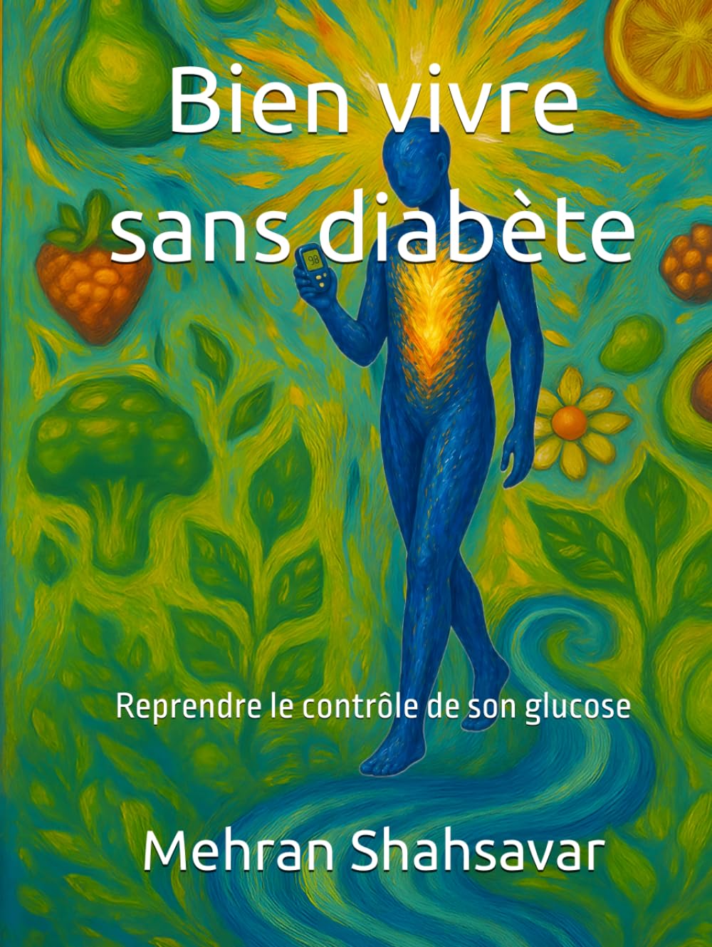 Bien vivre sans diabète: Reprendre le contrôle de son glucose (Embracing My Vitality)