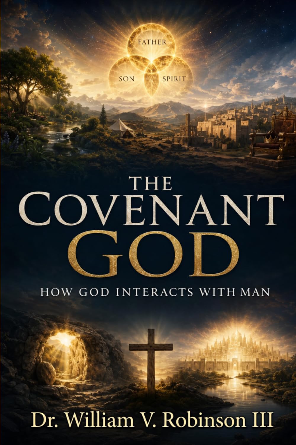 THE COVENANT GOD: How God Interacts with Man (Foundations of Faith)
