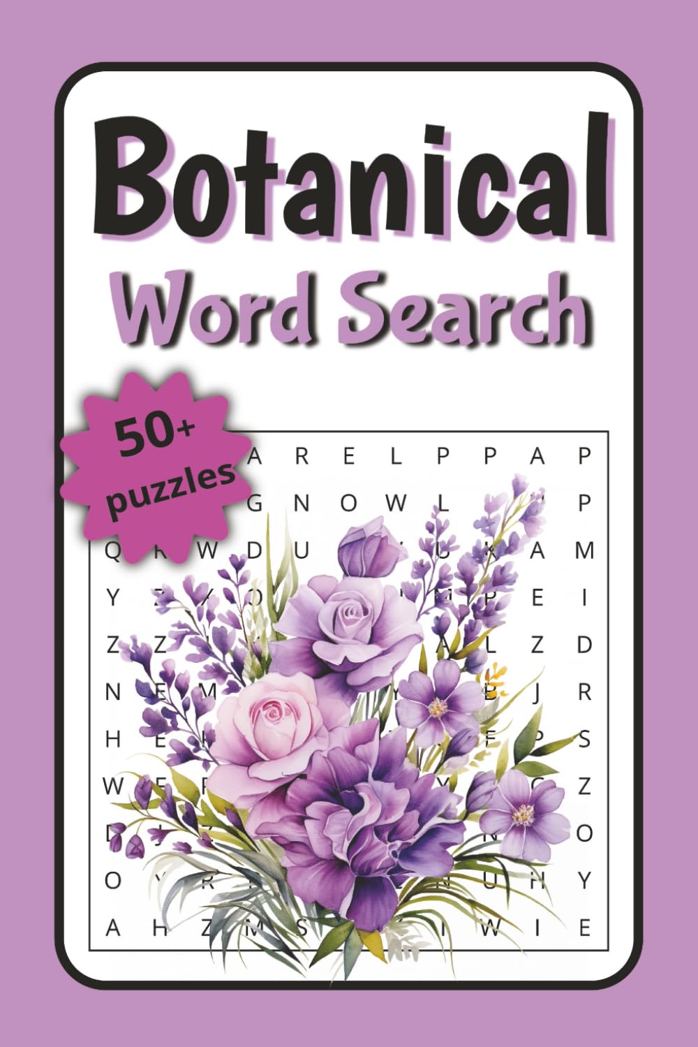 Botanical Word Search: Word Searches with Easy to Read Print about Botanic, Plants, Garden and More | 6x9 inches, 110 pages | 50+ Puzzles …. Gift for Vacations, Holidays and Free Times