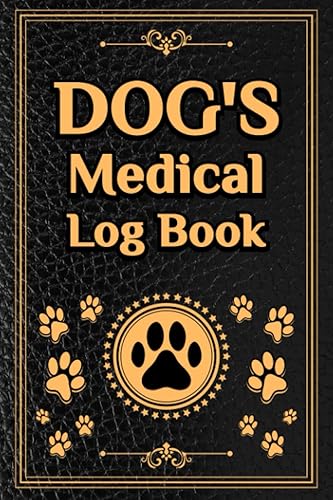 Dog's Medical Log book: Dog vaccine Record Book | Pet Health Record | Dog Medical Record Log Book | Dog Vaccination Record Book | 125 pages, 6"x9" Pet ... Record Health &amp; Important Notes of Your Dog