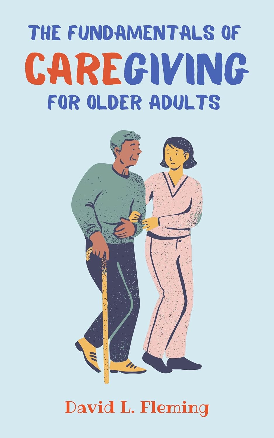 Amazon.com: The Fundamentals of Caregiving for Older Adults eBook : L ...
