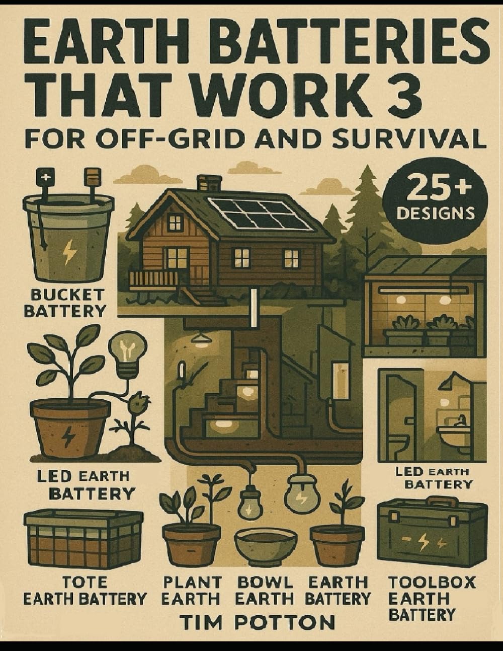 Earth Batteries That Work Book 3: For Off-Grid And Survival