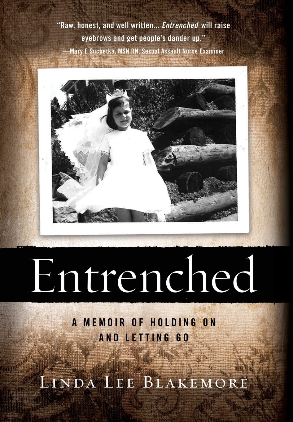 Entrenched: A Memoir of Holding On and Letting Go