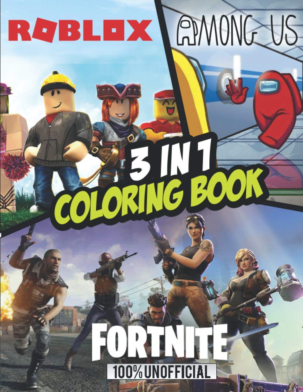 3 in 1 Fortnite, Roblox, Among us Coloring Book: +60 Coloring Pages for Kids and Adults, Among us, Roblox and Fortnite Colouring Book