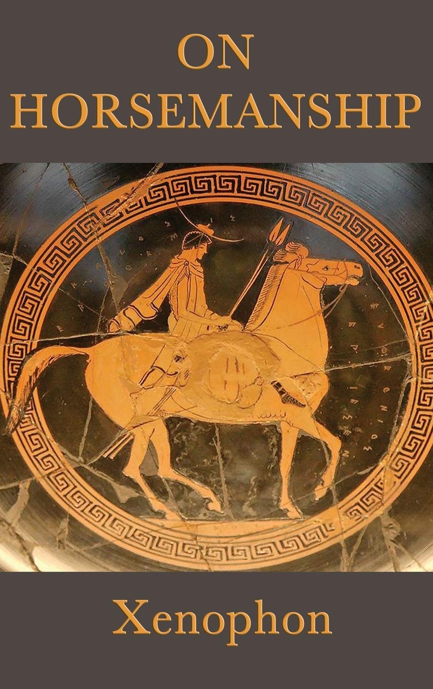 On Horsemanship: A Classical Guide to the Care and Training of Horses