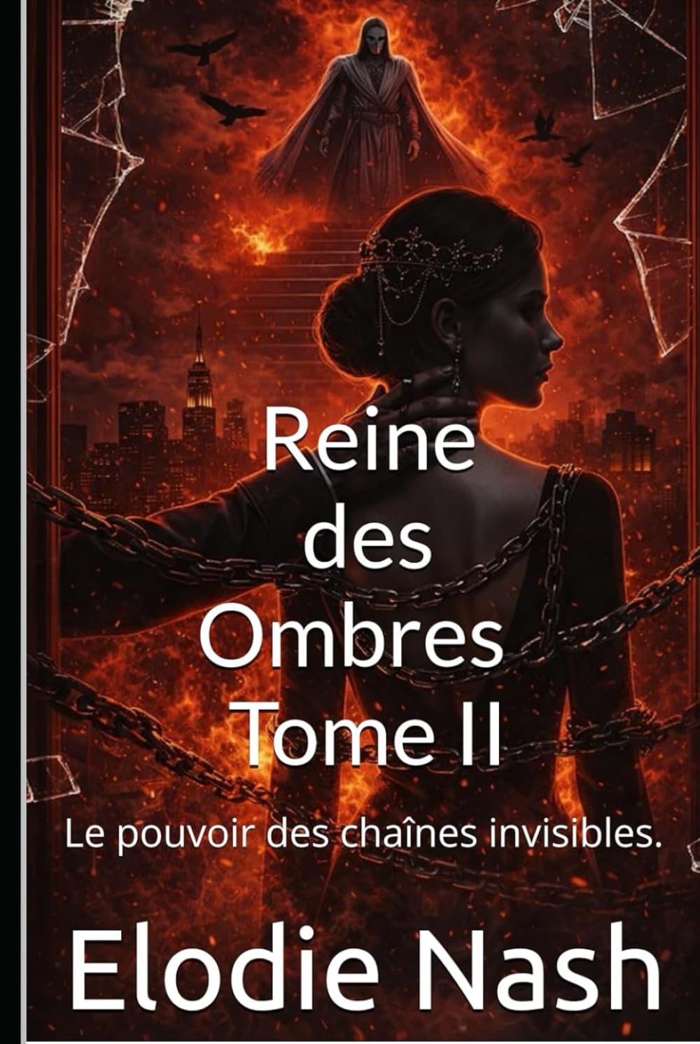 Reine des Ombres — Tome II: La voix des captives. Le pouvoir des chaînes invisibles.
