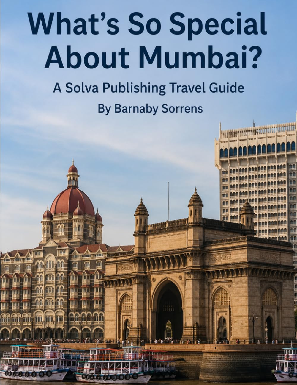 What's So Special About Mumbai?: A Solva Publishing Travel Guide