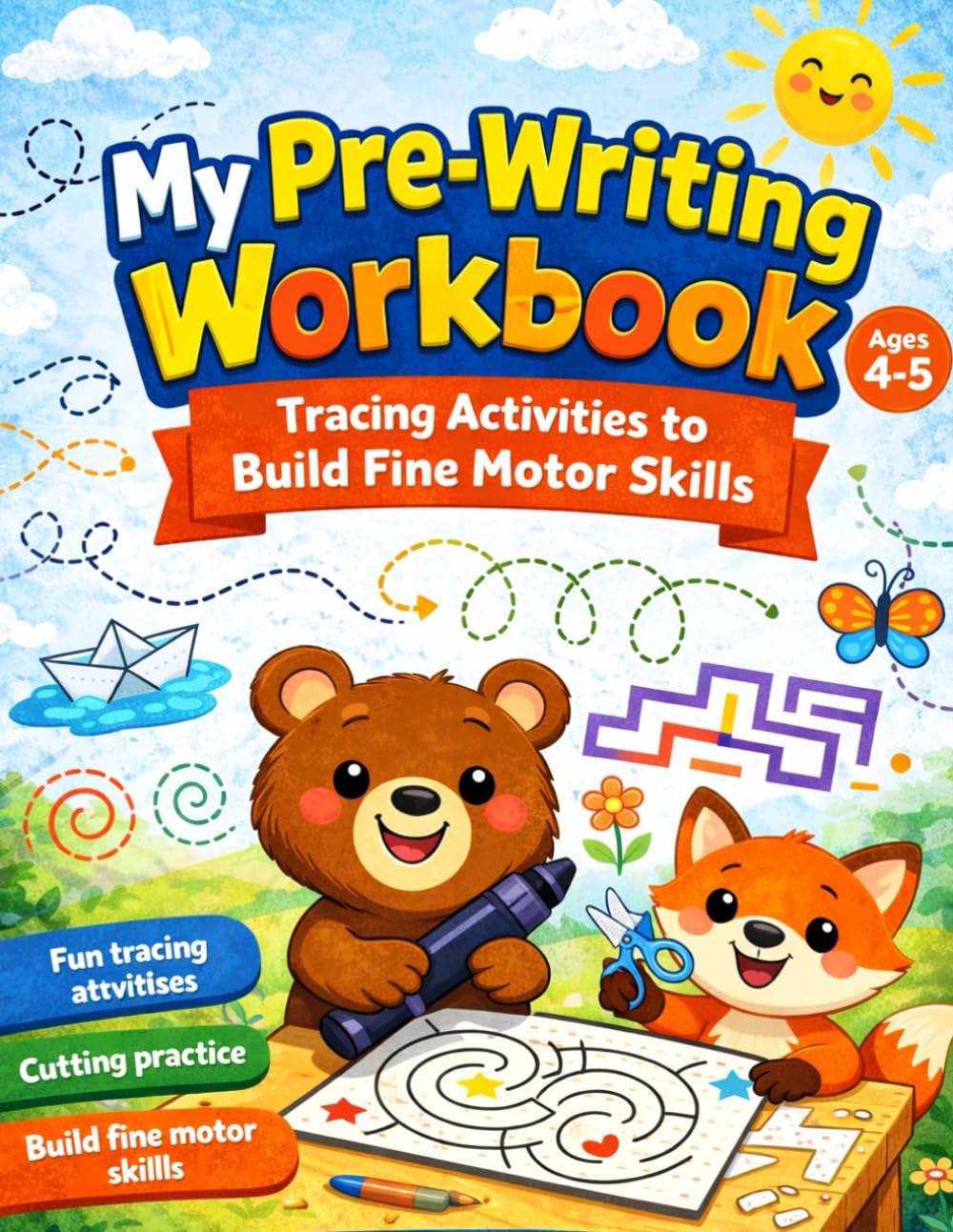 My Pre-Writing Workbook Tracing Activities to Build Fine Motor Skills — Ages 4–5: Progressive Tracing, Paths, and Controlled Line Activities for Preschool and Kindergarten Readiness