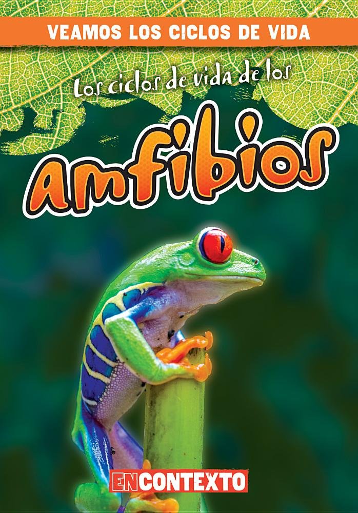 Los Ciclos de Vida de Los Anfibios (Amphibian Life Cyc