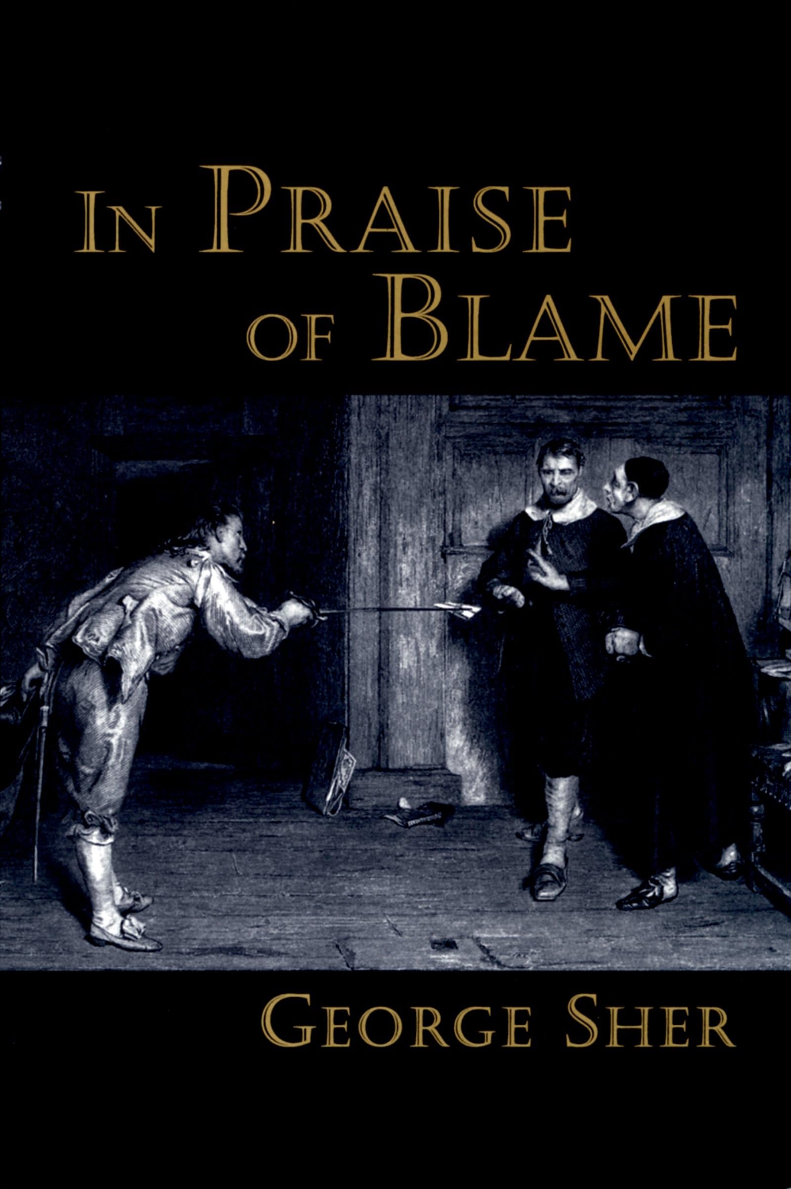 In Praise of Blame - Sher, George