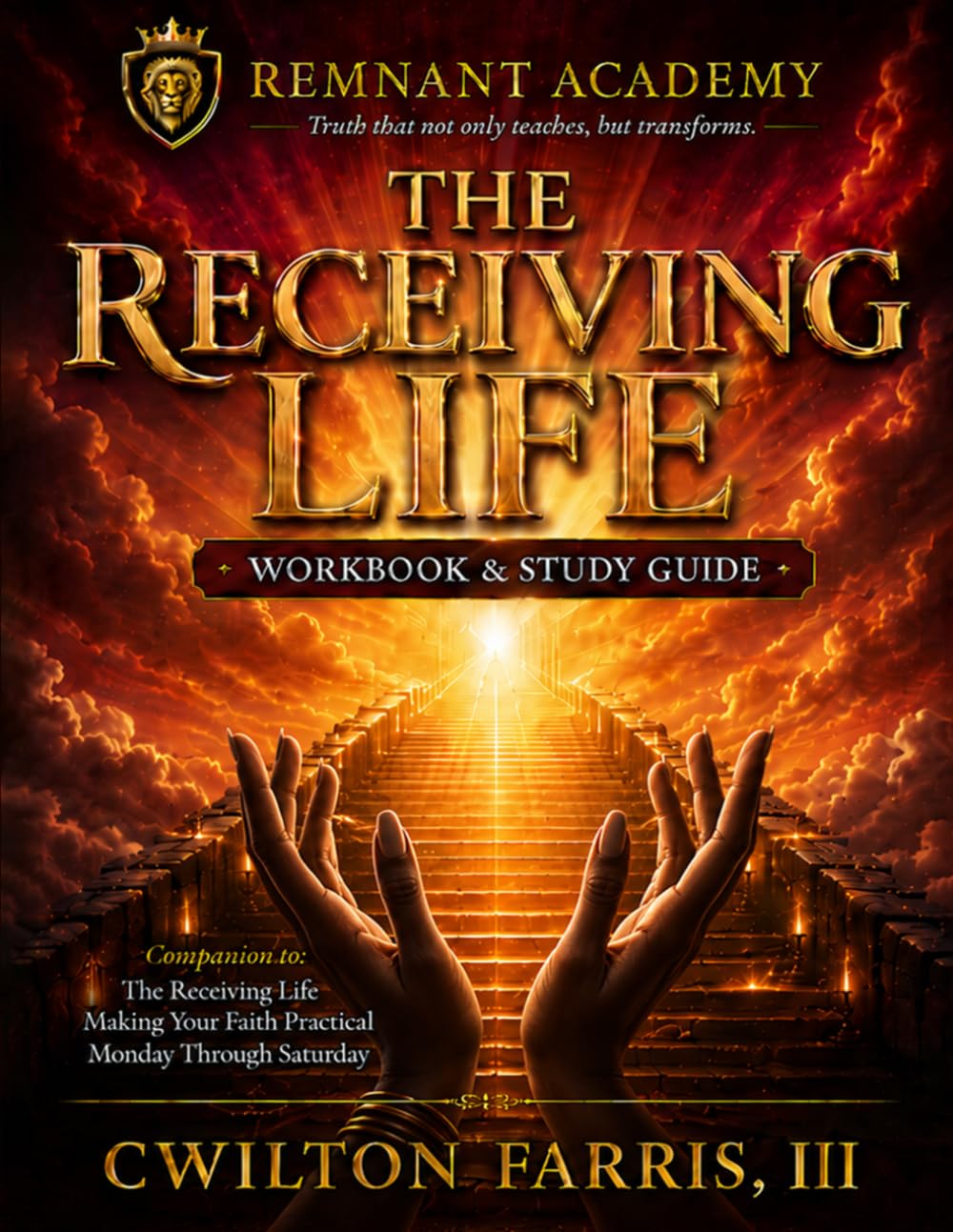 The Receiving Life Workbook & Study Guide: Companion to The Receiving Life: Making Your Faith Practical Monday Through Saturday