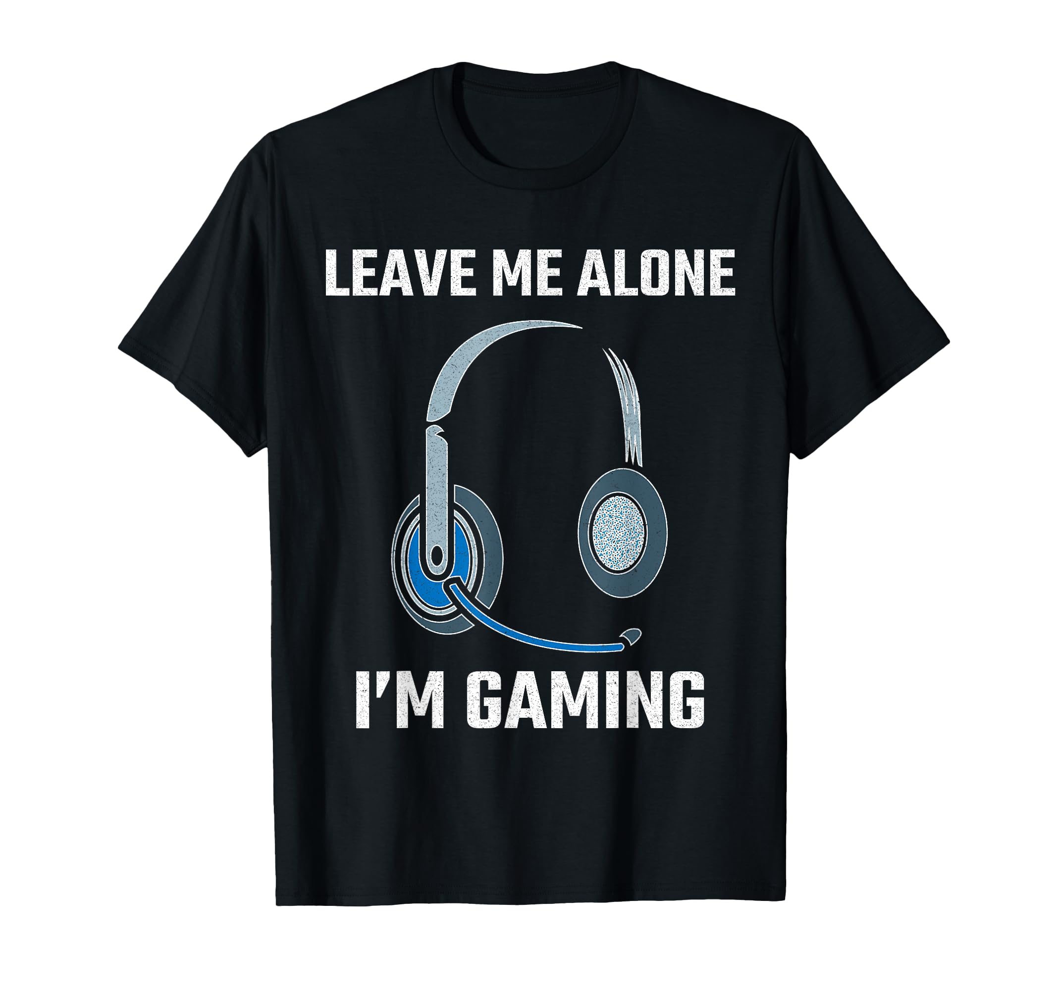 Leave Me Alone I'm Gaming Do Not Disturb I'm Gaming Gamer T-Shirt