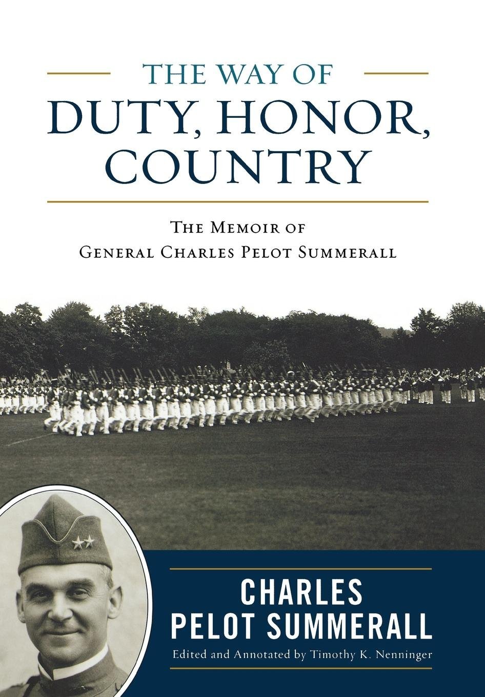The Way of Duty, Honor, Country: The Memoir of General Charles Pelot Summerall (American Warrior Series)