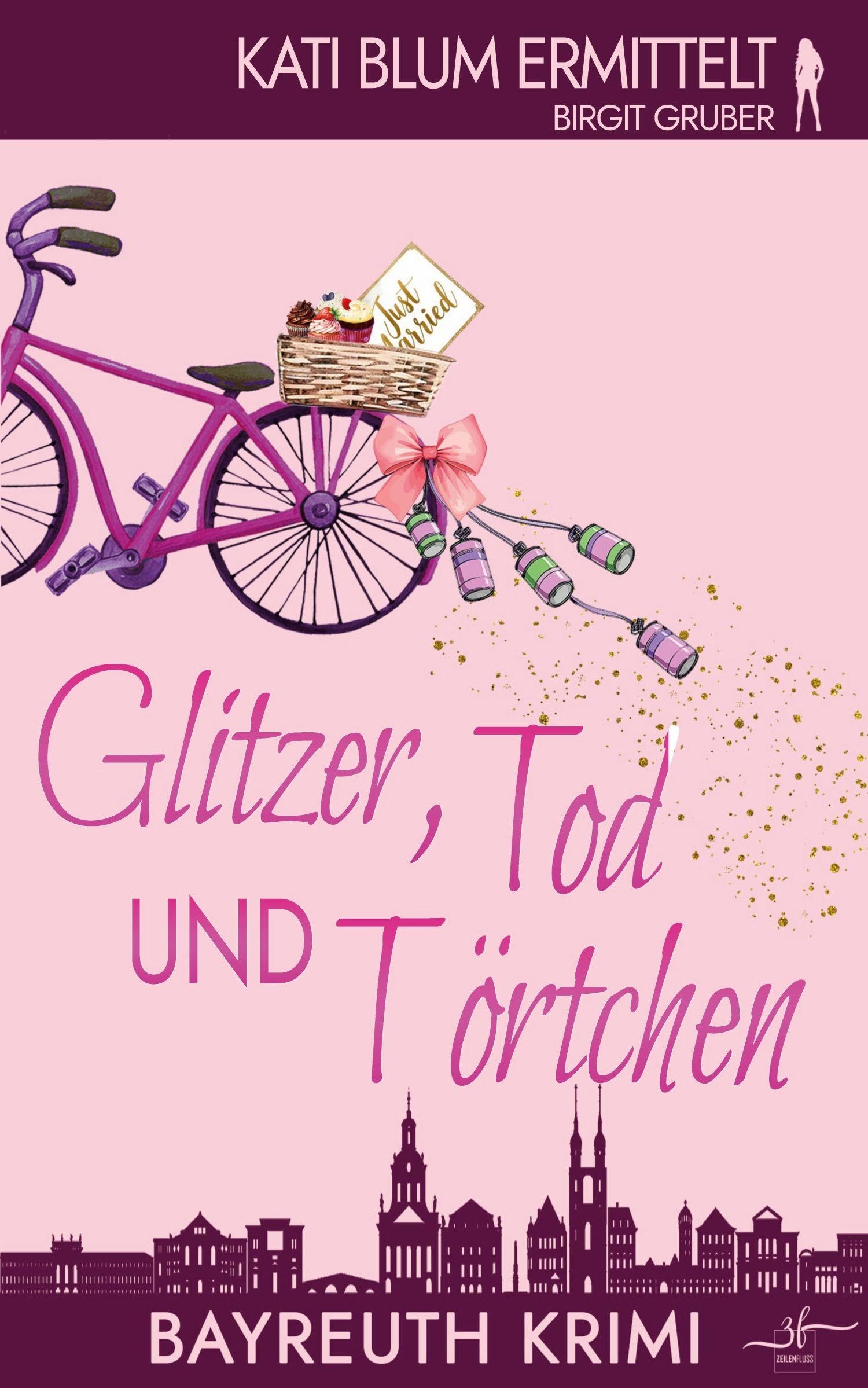 Glitzer, Tod und Törtchen: Ein humorvoller Cosy-Krimi aus der Erfolgsreihe "Kati Blum ermittelt"