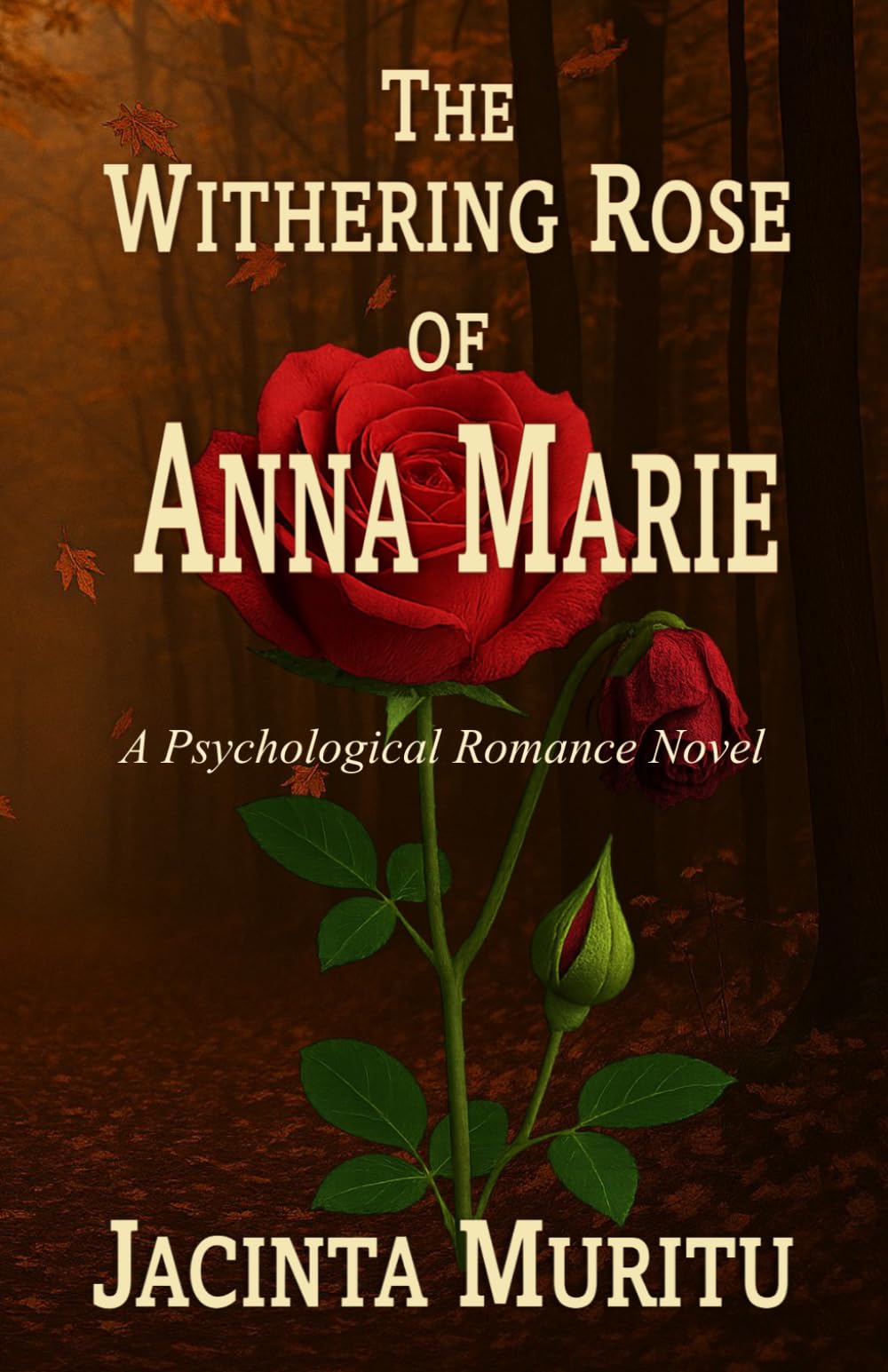 The Withering Rose of Anna Marie: A Psychological Romance Novel