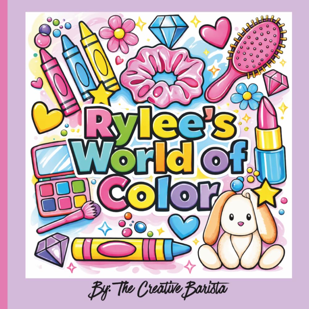 Rylee's World of Color: Finally, My Name! A Personalized Coloring Book for Kids and Adults: Rylee