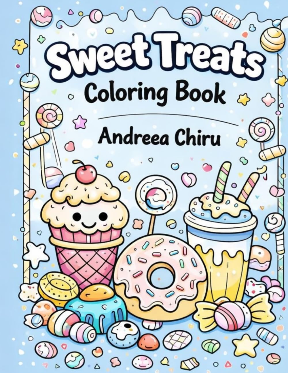 Sweet Treats: A Fun Coloring Book for Kids 4-8: Cute Cupcakes, Donuts & Candy Designs for Kids Ages 4-8