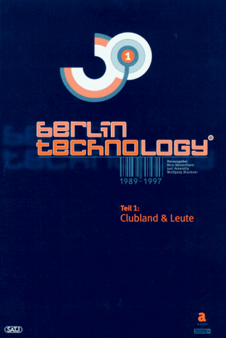 Preisvergleich Produktbild Berlin Techno / logy (Technology) 1. Clubland und Leute