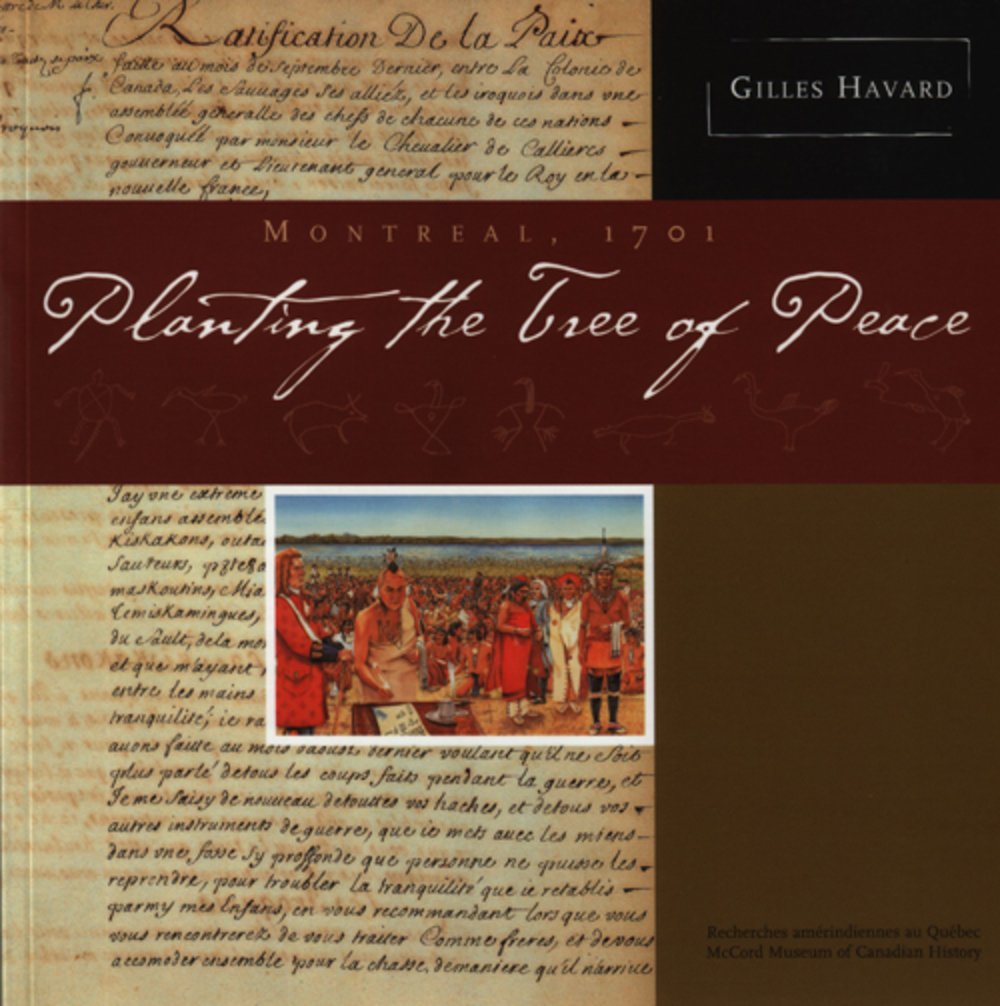 Montreal, 1701: Planting the Tree of Peace [Paperback] Havard, Gilles