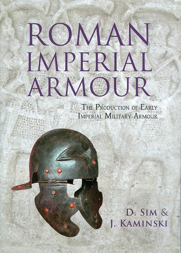 Roman Imperial Armour: The production of early imperial military armour Paperback – January 30, 2012